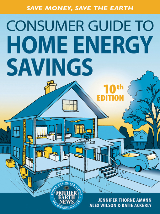 Title details for Consumer Guide to Home Energy Savings- by Jennifer Amann - Available